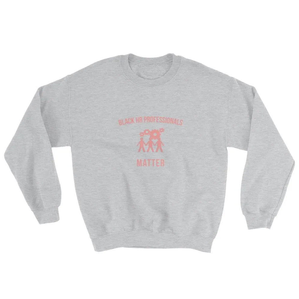 Black HR Professionals Matter (2) - Sweatshirt