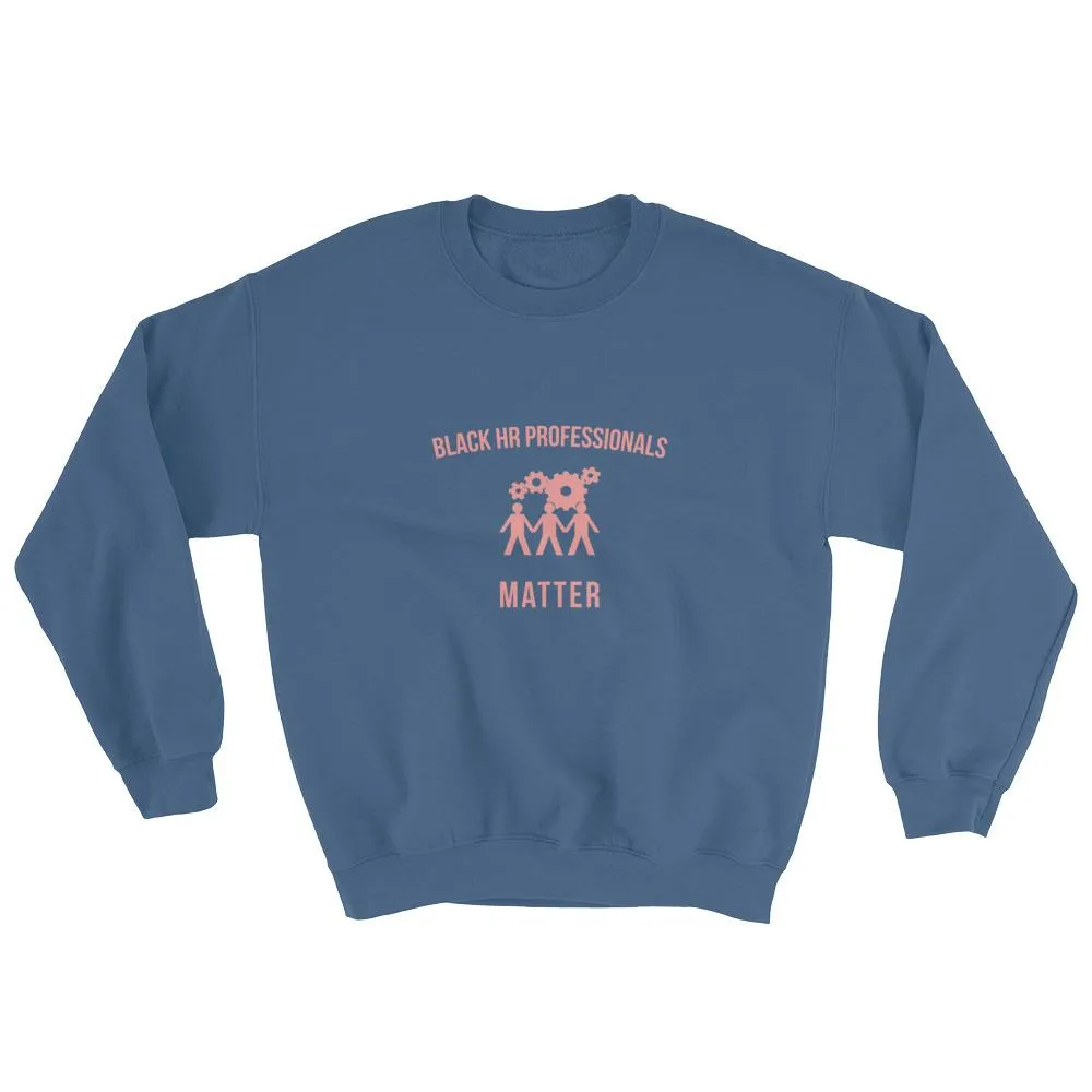 Black HR Professionals Matter (2) - Sweatshirt