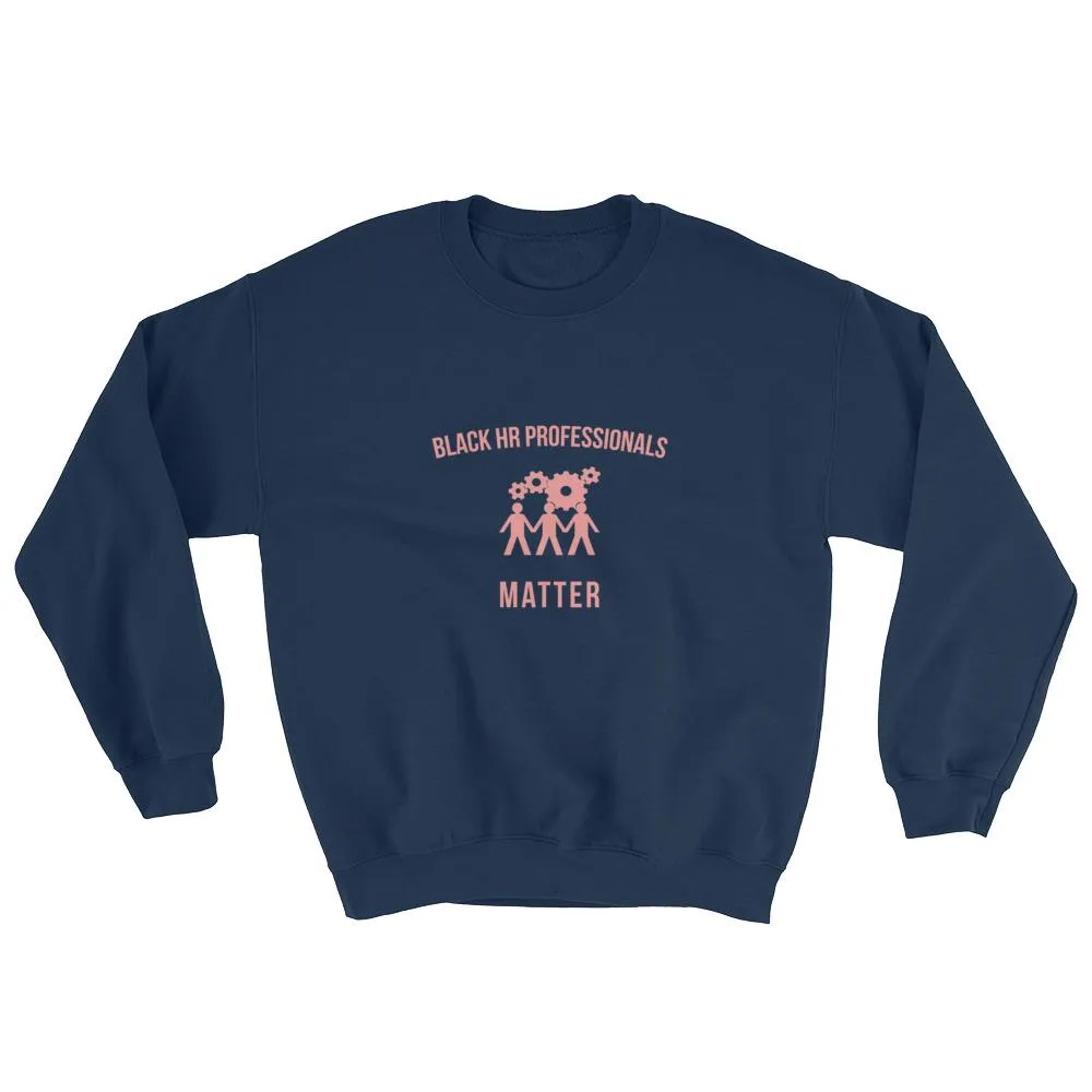 Black HR Professionals Matter (2) - Sweatshirt