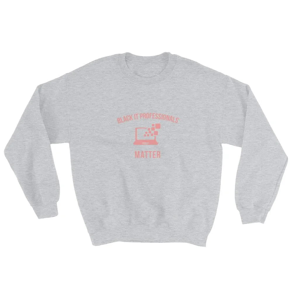 Black IT professionals Matter - Sweatshirt