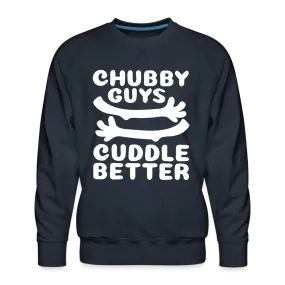 Chubby Guys Cuddle Better Men’s Premium Sweatshirt